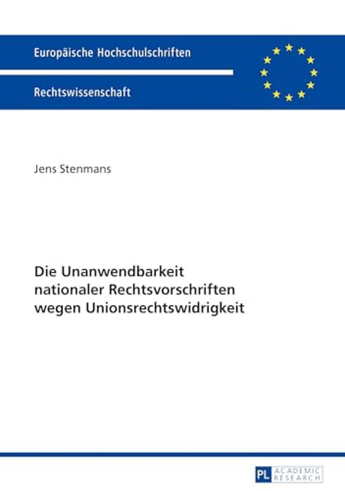 Die Unanwendbarkeit Nationaler Rechtsvorschriften Wegen Unionsrechtswidrigkeit