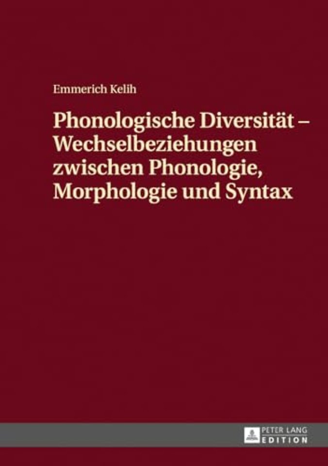 Phonologische Diversitaet - Wechselbeziehungen zwischen Phonologie, Morphologie und Syntax