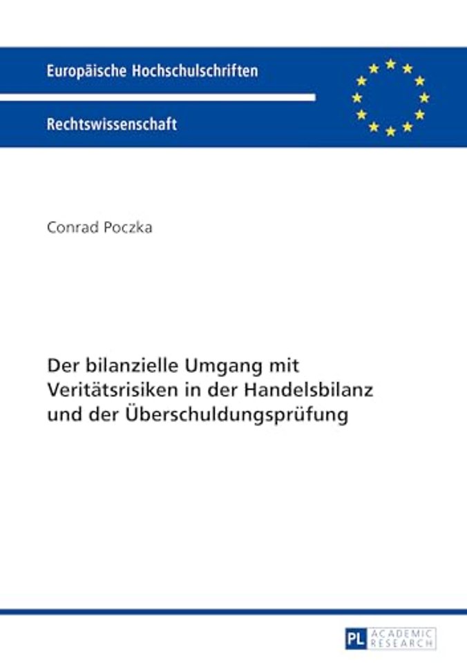 Der Bilanzielle Umgang Mit Veritaetsrisiken in Der Handelsbilanz Und Der Ueberschuldungspruefung