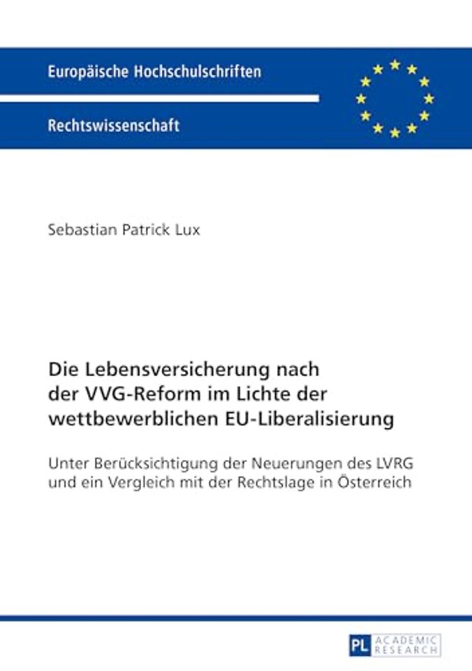 Die Lebensversicherung nach der VVG-Reform im Lichte der wettbewerblichen EU-Liberalisierung