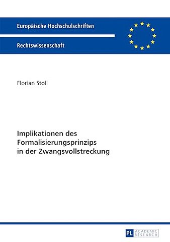 Implikationen Des Formalisierungsprinzips in Der Zwangsvollstreckung