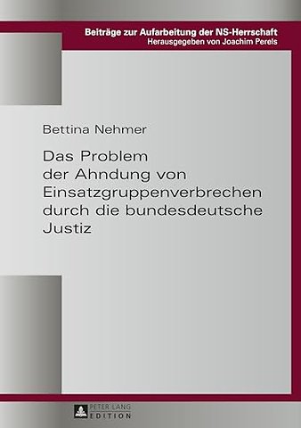 Das Problem der Ahndung von Einsatzgruppenverbrechen durch die bundesdeutsche Justiz
