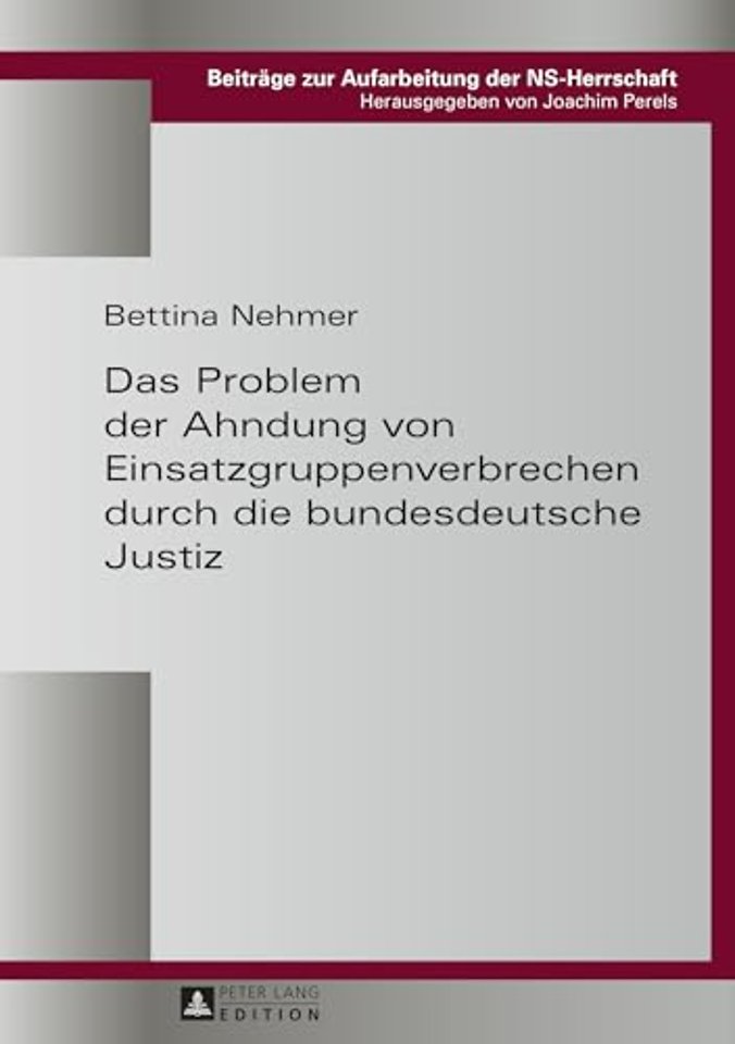 Das Problem der Ahndung von Einsatzgruppenverbrechen durch die bundesdeutsche Justiz