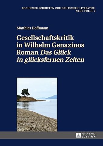 Gesellschaftskritik in Wilhelm Genazinos Roman Das Glueck in gluecksfernen Zeiten