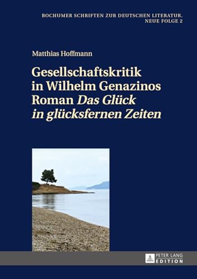 Gesellschaftskritik in Wilhelm Genazinos Roman Das Glueck in gluecksfernen Zeiten