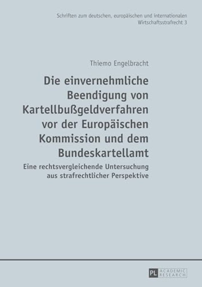 Die einvernehmliche Beendigung von Kartellbußgeldverfahren vor der Europaeischen Kommission und dem Bundeskartellamt