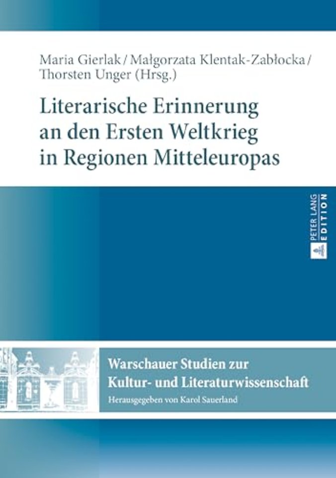 Literarische Erinnerung an Den Ersten Weltkrieg in Regionen Mitteleuropas