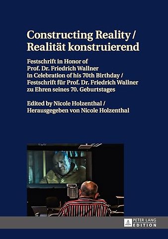 Constructing Reality / Realitaet konstruierend