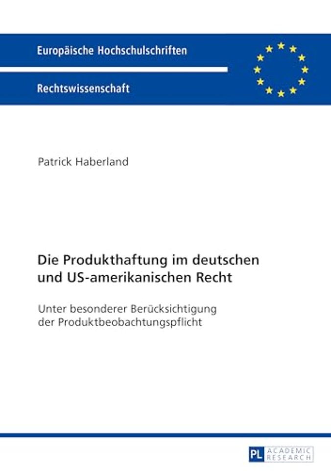 Die Produkthaftung im deutschen und US-amerikanischen Recht