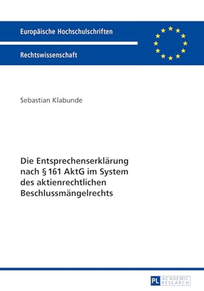 Die Entsprechenserklaerung Nach § 161 Aktg Im System Des Aktienrechtlichen Beschlussmaengelrechts