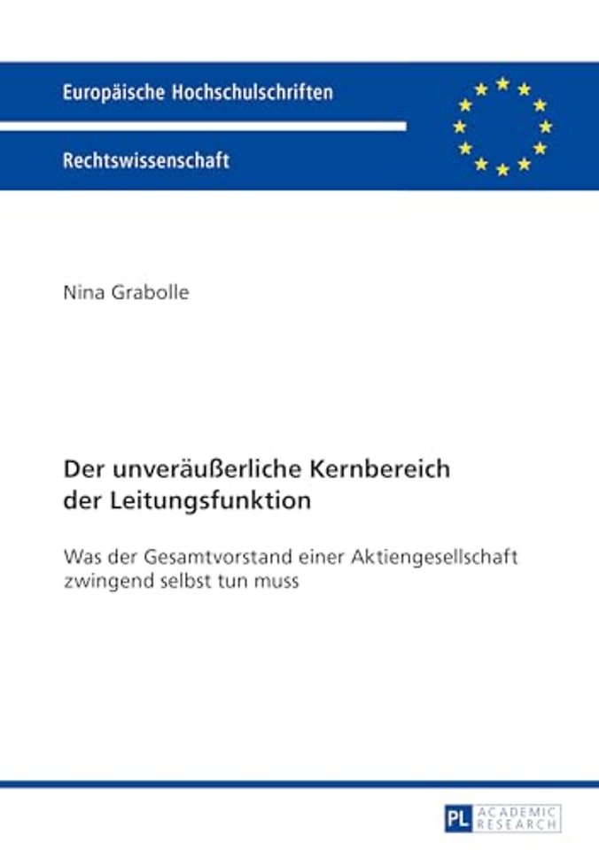 Der unveraeußerliche Kernbereich der Leitungsfunktion