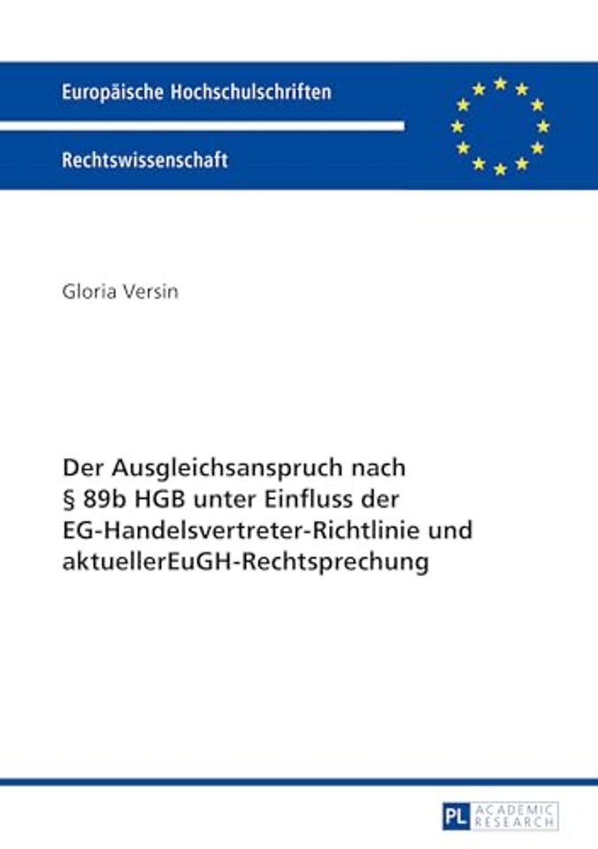 Der Ausgleichsanspruch nach § 89b HGB unter Einfluss der EG-Handelsvertreter-Richtlinie und aktueller EuGH-Rechtsprechung