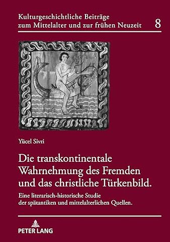 Die Transkontinentale Wahrnehmung Des Fremden Und Das Christliche Tuerkenbild