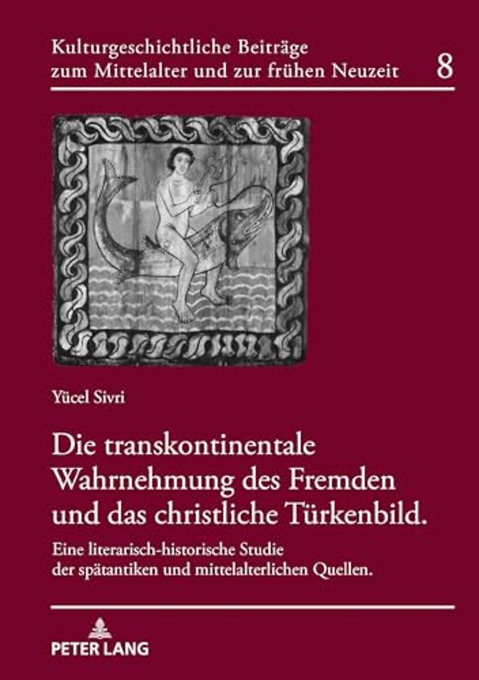 Die Transkontinentale Wahrnehmung Des Fremden Und Das Christliche Tuerkenbild