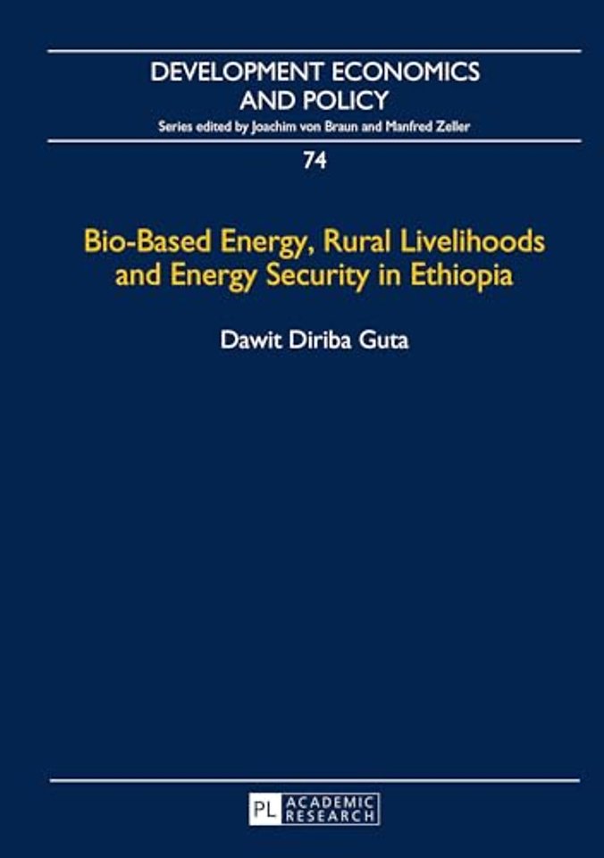 Bio-Based Energy, Rural Livelihoods and Energy Security in Ethiopia