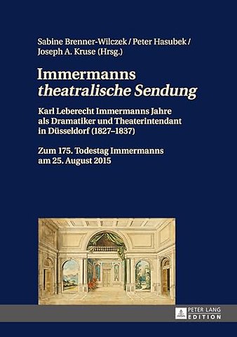 Immermanns «Theatralische Sendung»