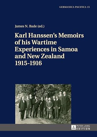 Karl Hanssen’s Memoirs of his Wartime Experiences in Samoa and New Zealand 1915–1916