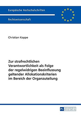 Zur strafrechtlichen Verantwortlichkeit als Folge der regelwidrigen Beeinflussung geltender Allokationskriterien im Bereich der Organzuteilung