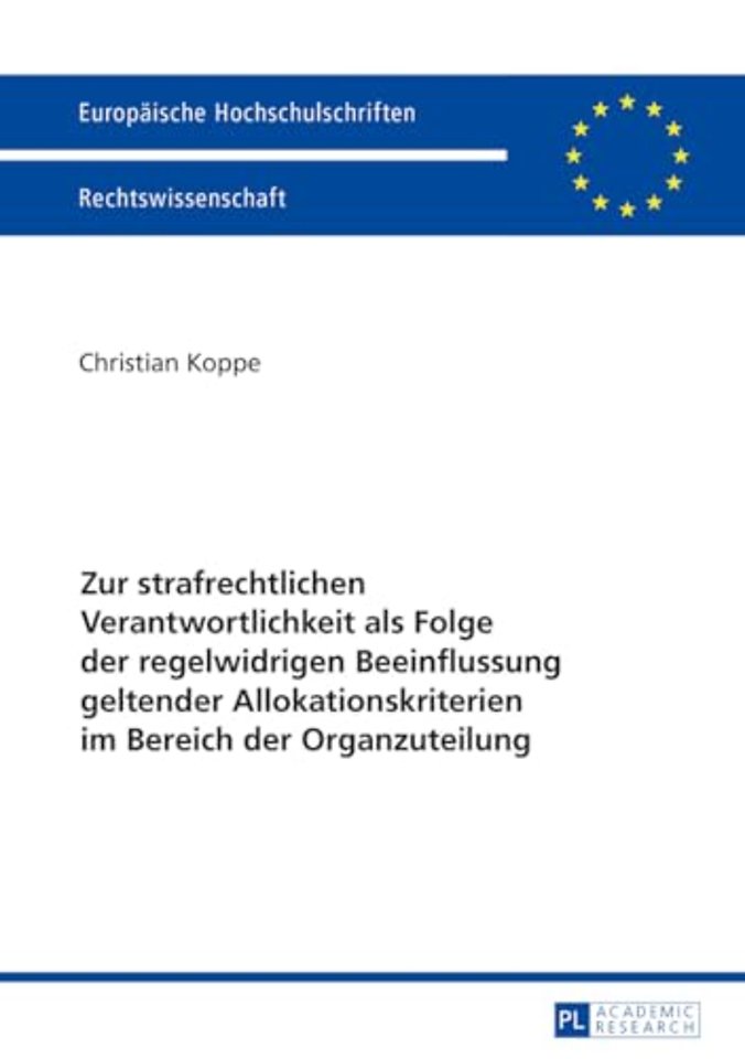 Zur strafrechtlichen Verantwortlichkeit als Folge der regelwidrigen Beeinflussung geltender Allokationskriterien im Bereich der Organzuteilung