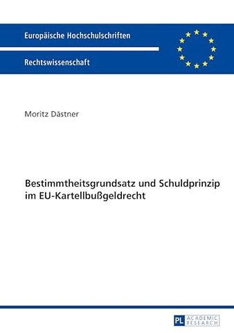 Bestimmtheitsgrundsatz Und Schuldprinzip Im Eu-Kartellbußgeldrecht