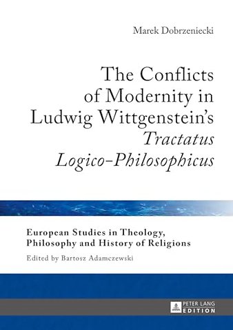 The Conflicts of Modernity in Ludwig Wittgenstein’s «Tractatus Logico-Philosophicus»