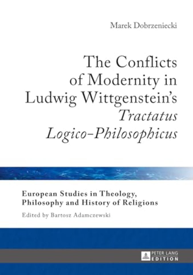 The Conflicts of Modernity in Ludwig Wittgenstein’s «Tractatus Logico-Philosophicus»