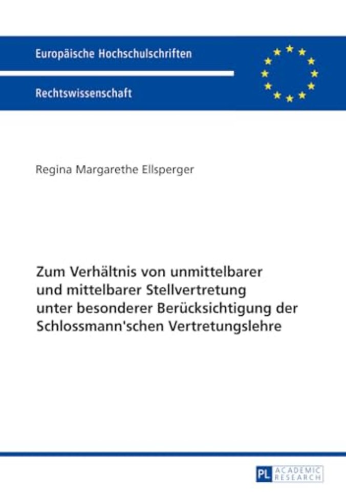 Zum Verhaeltnis von unmittelbarer und mittelbarer Stellvertretung unter besonderer Beruecksichtigung der Schlossmann'schen Vertretungslehre