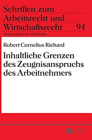 Inhaltliche Grenzen Des Zeugnisanspruchs Des Arbeitnehmers