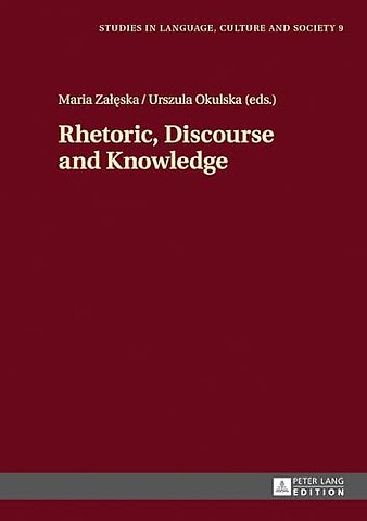 Rhetoric, Discourse and Knowledge