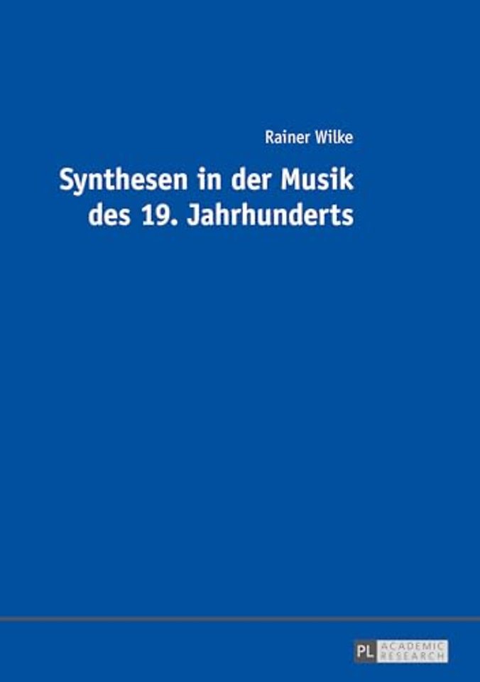 Synthesen in Der Musik Des 19. Jahrhunderts