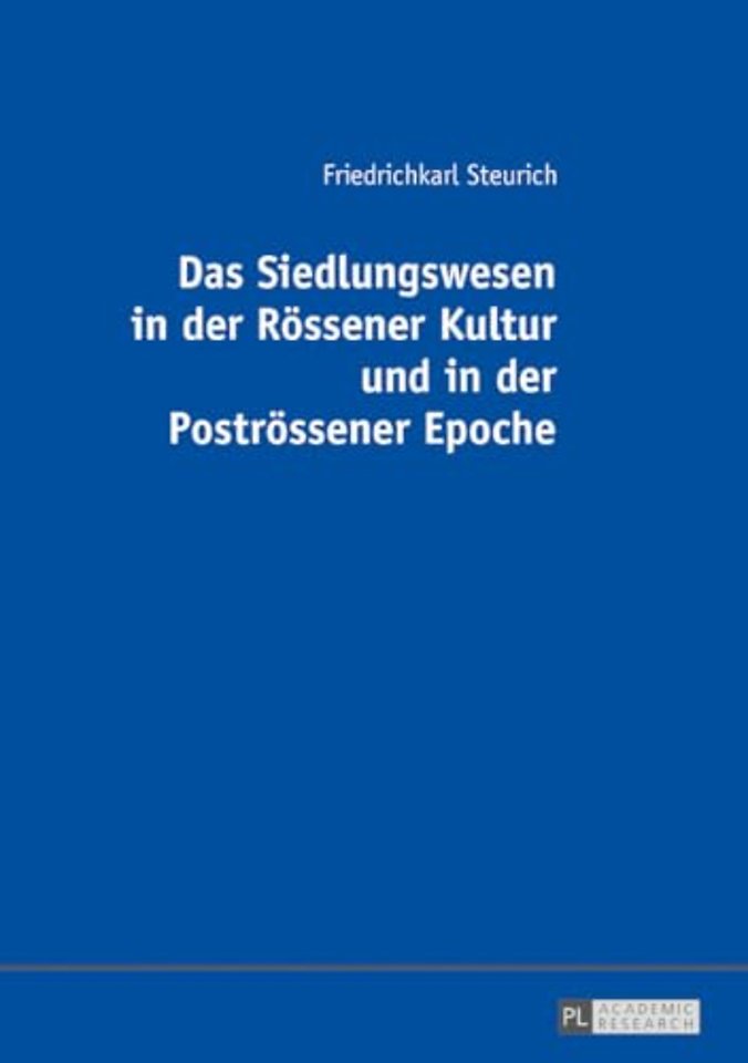 Das Siedlungswesen in der Roessener Kultur und in der Postroessener Epoche