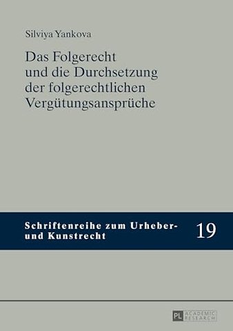 Das Folgerecht und die Durchsetzung der folgerechtlichen Verguetungsansprueche