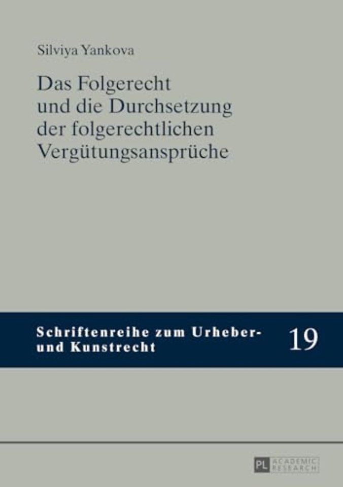 Das Folgerecht und die Durchsetzung der folgerechtlichen Verguetungsansprueche