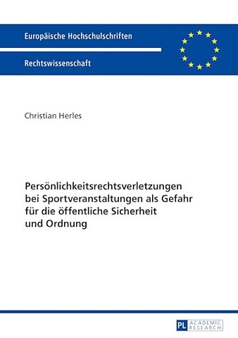 Persoenlichkeitsrechtsverletzungen bei Sportveranstaltungen als Gefahr fuer die oeffentliche Sicherheit und Ordnung
