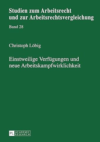 Einstweilige Verfuegungen und neue Arbeitskampfwirklichkeit