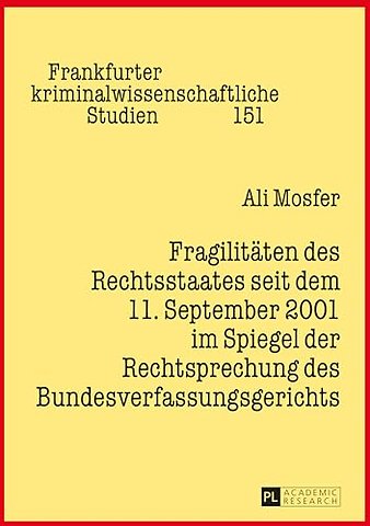 Fragilitaeten des Rechtsstaates seit dem 11. September 2001 im Spiegel der Rechtsprechung des Bundesverfassungsgerichts