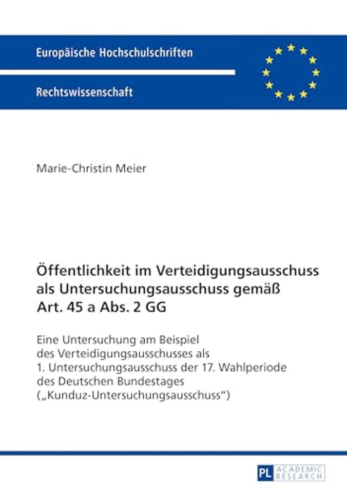 Oeffentlichkeit im Verteidigungsausschuss als Untersuchungsausschuss gemaeß Art. 45 a Abs. 2 GG