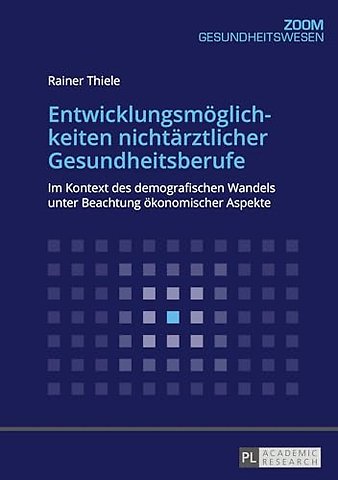 Entwicklungsmoeglichkeiten Nichtaerztlicher Gesundheitsberufe