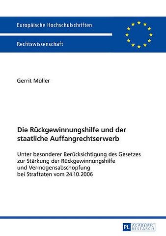 Die Rueckgewinnungshilfe Und Der Staatliche Auffangrechtserwerb