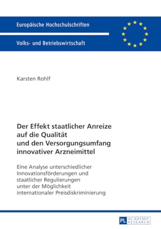 Der Effekt staatlicher Anreize auf die Qualitaet und den Versorgungsumfang innovativer Arzneimittel