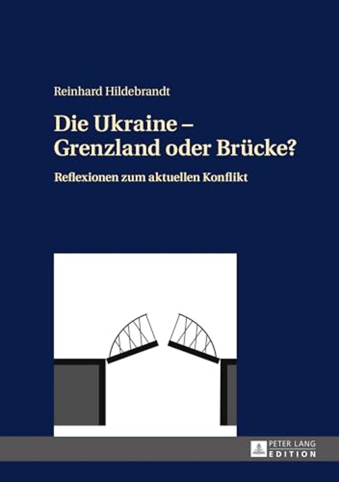 Die Ukraine - Grenzland Oder Bruecke?