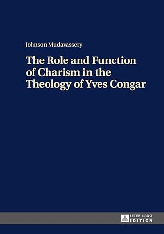 The Role and Function of Charism in the Theology of Yves Congar
