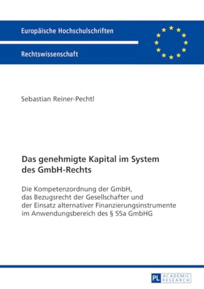 Das genehmigte Kapital im System des GmbH-Rechts