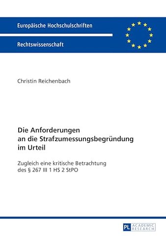 Die Anforderungen an die Strafzumessungsbegruendung im Urteil