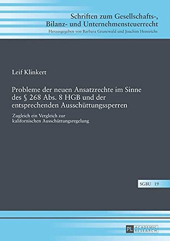Probleme Der Neuen Ansatzrechte Im Sinne Des § 268 Abs. 8 Hgb Und Der Entsprechenden Ausschuettungssperren