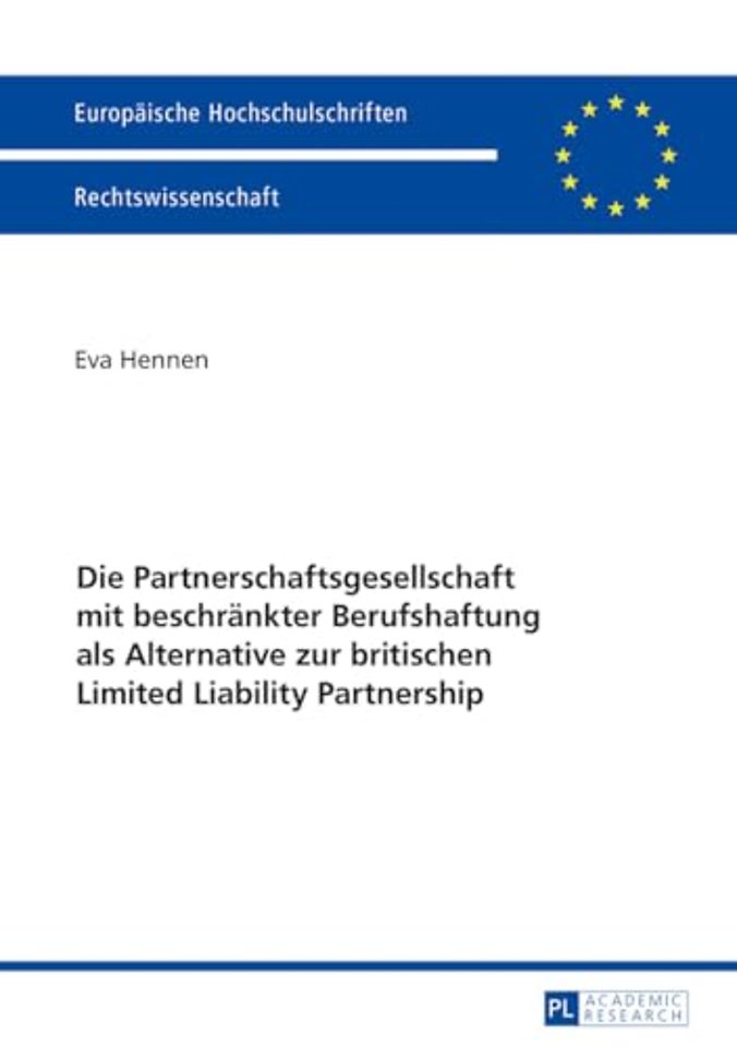 Die Partnerschaftsgesellschaft mit beschraenkter Berufshaftung als Alternative zur britischen Limited Liability Partnership