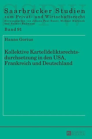 Kollektive Kartelldeliktsrechtsdurchsetzung in Den Usa, Frankreich Und Deutschland