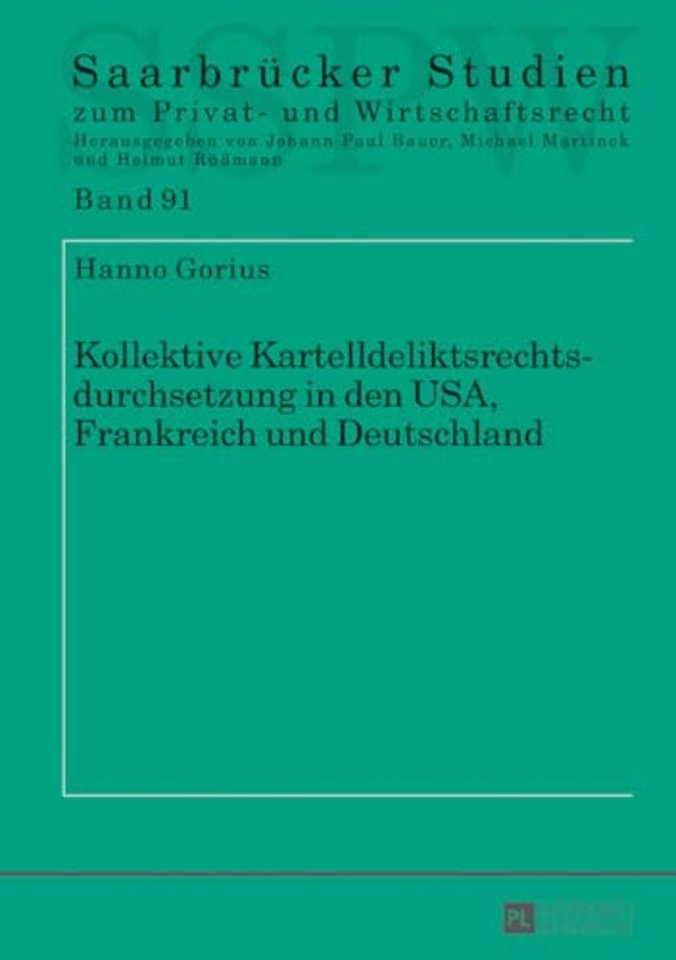 Kollektive Kartelldeliktsrechtsdurchsetzung in Den Usa, Frankreich Und Deutschland