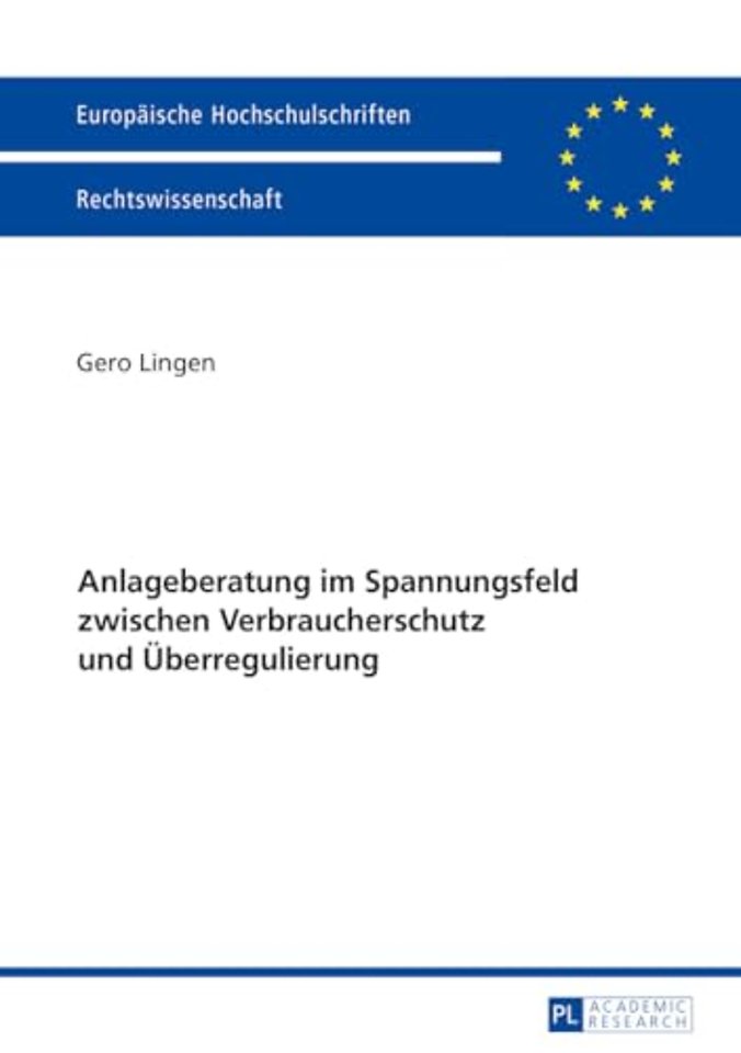 Anlageberatung im Spannungsfeld zwischen Verbraucherschutz und Ueberregulierung