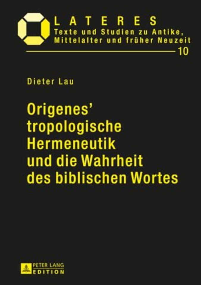 Origenes' tropologische Hermeneutik und die Wahrheit des biblischen Wortes